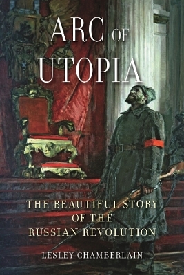 Arc of Utopia - Lesley Chamberlain