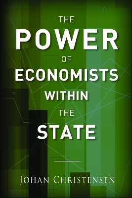 The Power of Economists within the State - Johan Christensen