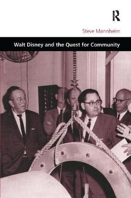 Walt Disney and the Quest for Community - Steve Mannheim