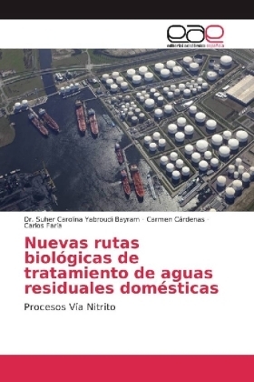 Nuevas rutas biol&oacute;gicas de tratamiento de aguas residuales dom&eacute;sticas - Suher CarolinaY abroudi Bayram, Carmen C&aacute;rdenas, Carlos Far&iacute;a