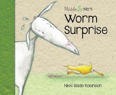 Muddle & Mo's Worm Surprise - Nikki Slade Robinson