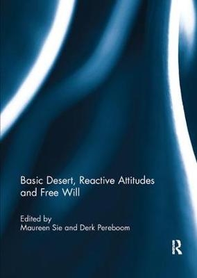 Basic Desert, Reactive Attitudes and Free Will - 