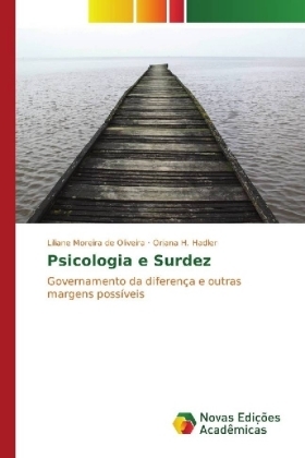 Psicologia e Surdez - Liliane Moreira de Oliveira, Oriana H. Hadler
