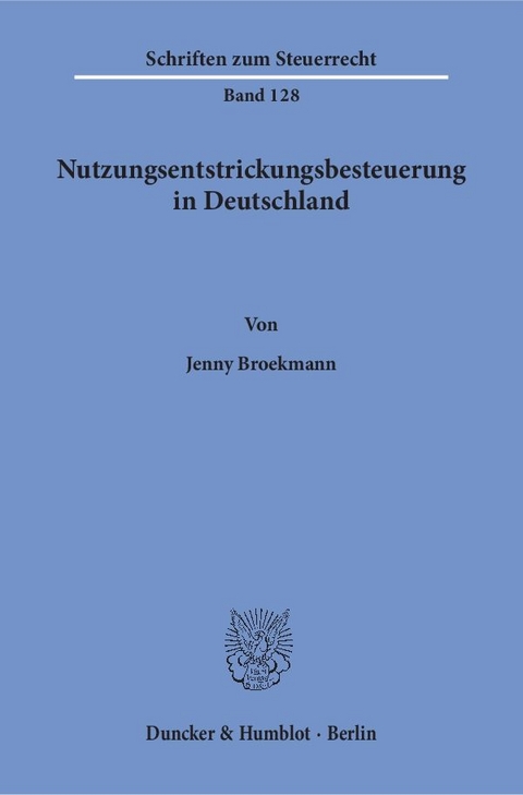 Nutzungsentstrickungsbesteuerung in Deutschland. - Jenny Broekmann