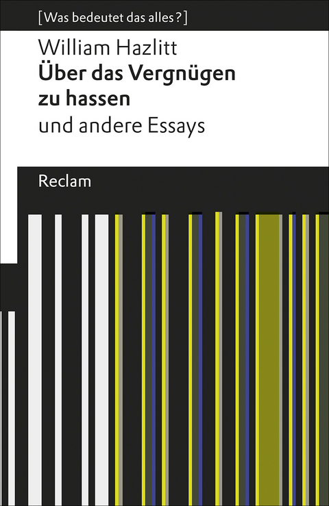Über das Vergnügen zu hassen und andere Essays -  William Hazlitt