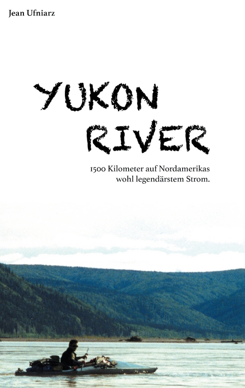 Yukon River - Jean Ufniarz