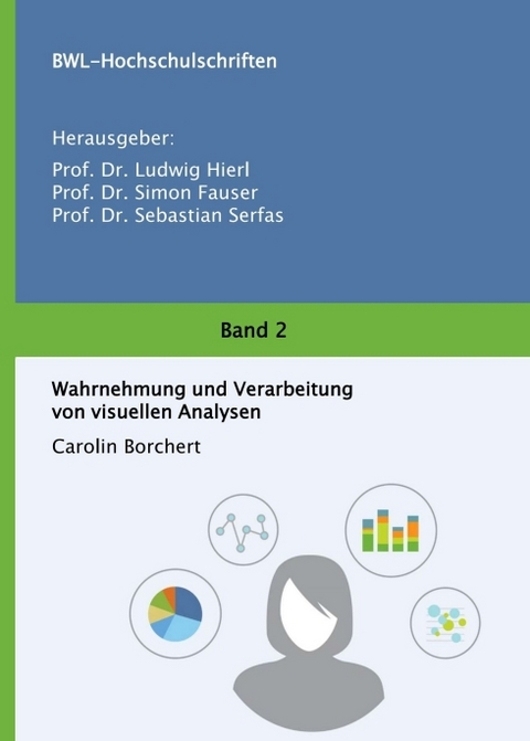 Wahrnehmung und Verarbeitung von visuellen Analysen - Carolin Borchert