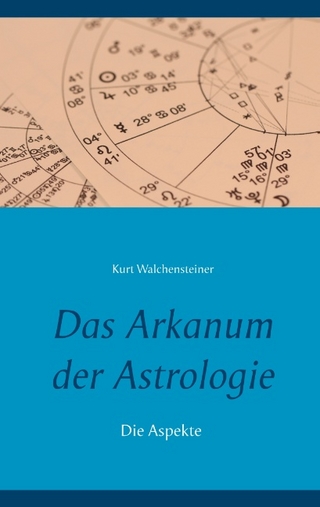 Das Arkanum der Astrologie - die Aspekte