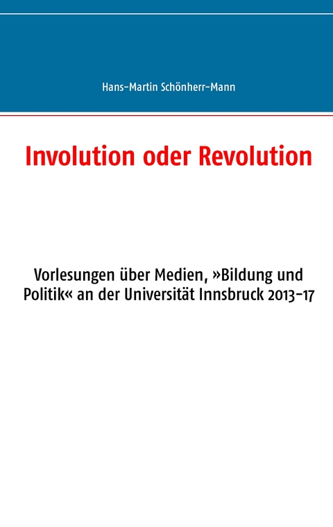 Involution oder Revolution - Hans-Martin Sch&ouml;nherr-Mann