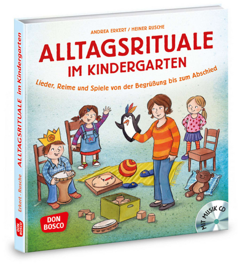 Alltagsrituale im Kindergarten, m. Audio-CD - Andrea Erkert, Heiner Rusche