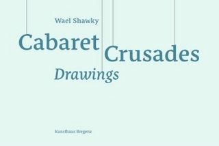 Wael Shawky. Cabaret Crusades - Drawings