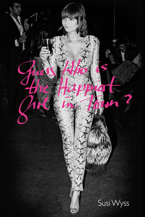 Guess Who Is the Happiest Girl in Town - Susi Wyss
