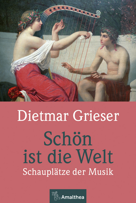 Sch&ouml;n ist die Welt - Dietmar Grieser