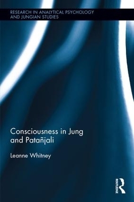 Consciousness in Jung and Pata&ntilde;jali - Leanne Whitney