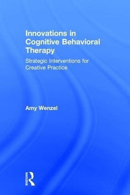 Innovations in Cognitive Behavioral Therapy - Amy Wenzel