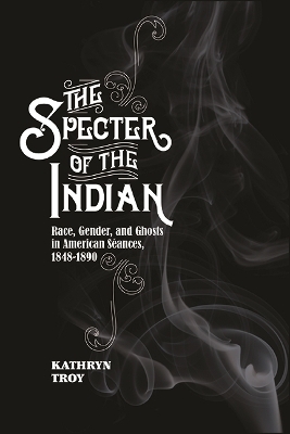 The Specter of the Indian - Kathryn Troy