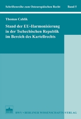 Stand der EU-Harmonisierung in der Tschechischen Republik im Bereich des Kartellrechts - Thomas Cahlik