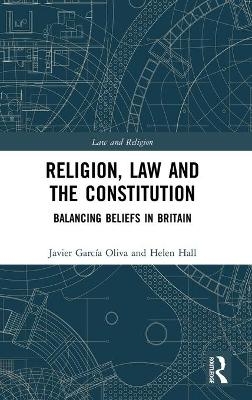 Religion, Law and the Constitution - Javier Garc&iacute;a Oliva, Helen Hall
