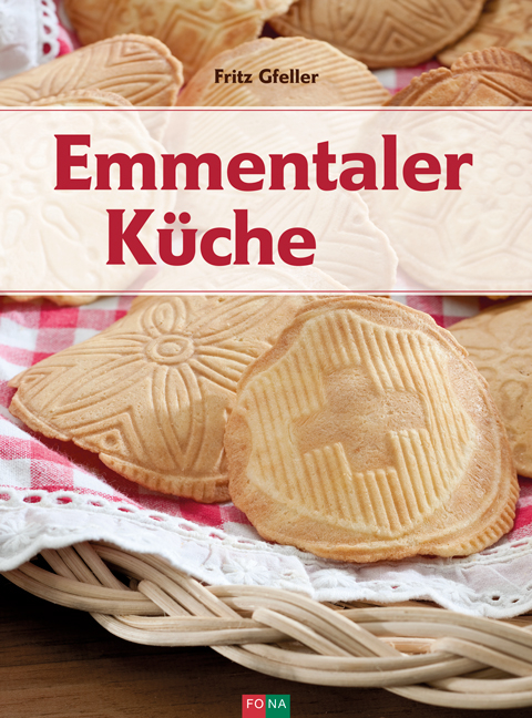 Emmentaler K&uuml;che - Fritz Gfeller