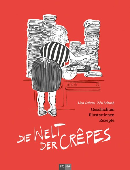 Die Welt der Cr&ecirc;pe - Lisa Gnirss, Z&eacute;a Schaad
