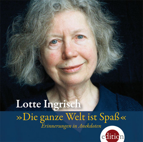 Die ganze Welt ist Spa&szlig; - Lotte Ingrisch