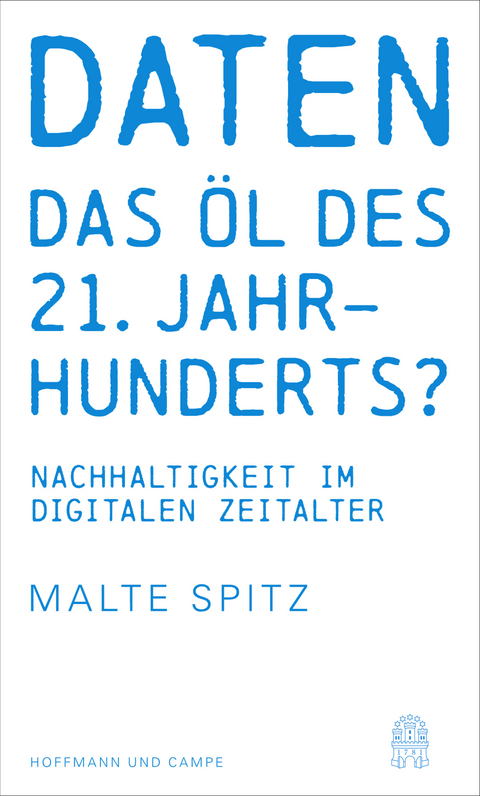 Daten - das &Ouml;l des 21. Jahrhunderts? - Malte Spitz
