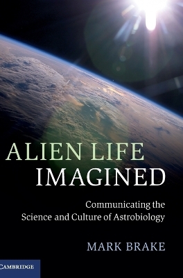 Alien Life Imagined - Mark Brake