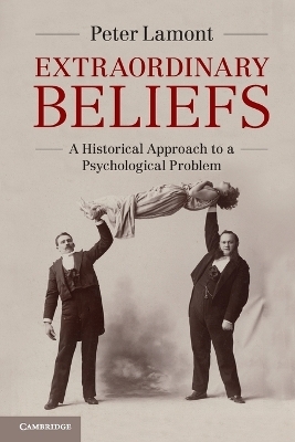 Extraordinary Beliefs - Peter Lamont