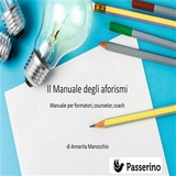 Il manuale degli aforismi - Annarita Manocchio