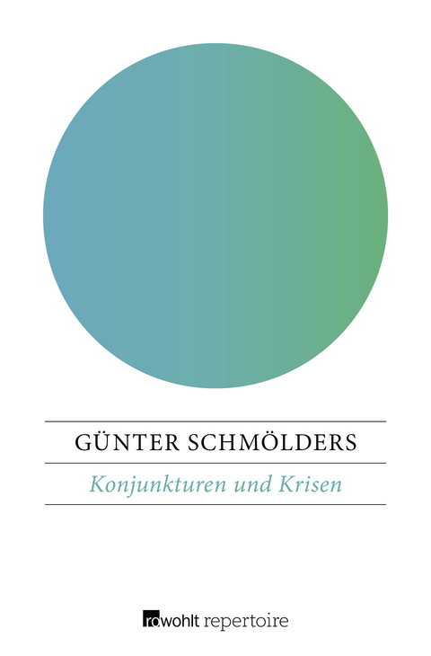 Konjunkturen und Krisen - G&uuml;nter Schm&ouml;lders