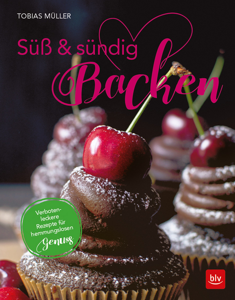 Süß & sündig Backen - Tobias Müller