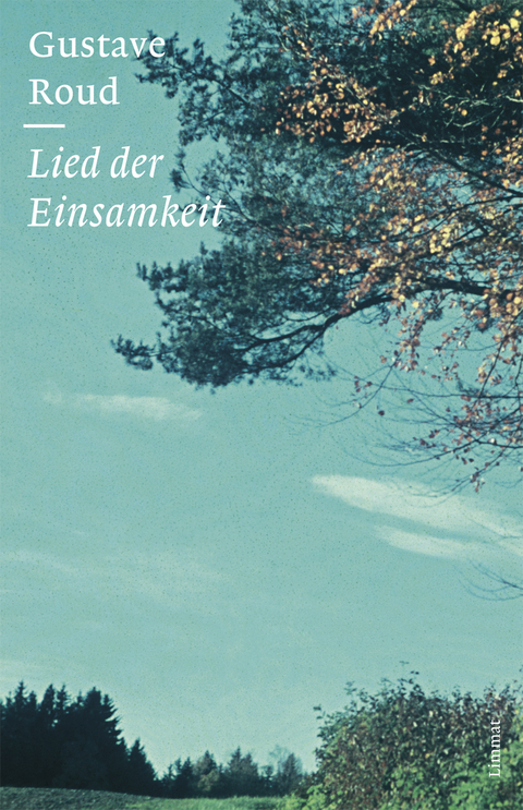 Lied der Einsamkeit - Gustave Roud