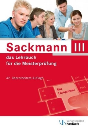Sackmann - das Lehrbuch für die Meisterprüfung Teil III
