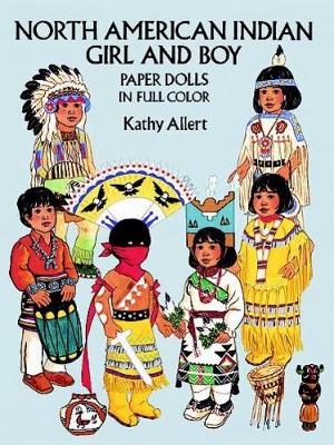 North American Indian Girl and Boy Paper Dolls in Full Colour - Kathy Allert