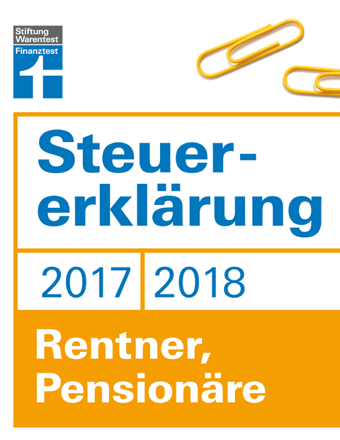 Steuererkl&auml;rung 2017/2018 - Rentner, Pension&auml;re - Hans W. Fr&ouml;hlich
