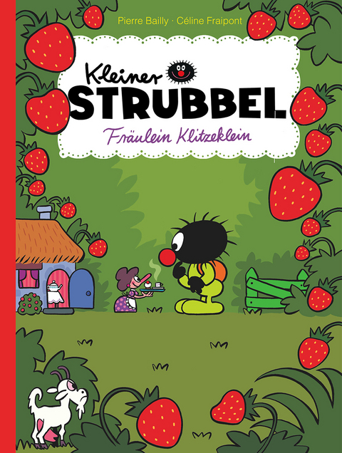Kleiner Strubbel &ndash; Fr&auml;ulein Klitzeklein - Pierre Bailly, C&eacute;line Fraipont