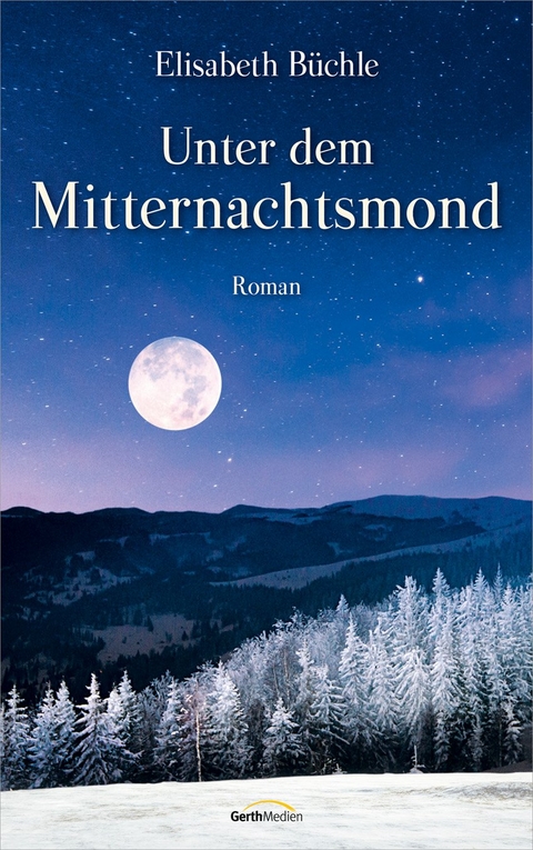 Unter dem Mitternachtsmond - Elisabeth B&uuml;chle