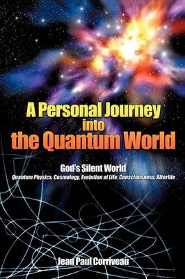 A Personal Journey into the Quantum World - Jean Paul Corriveau