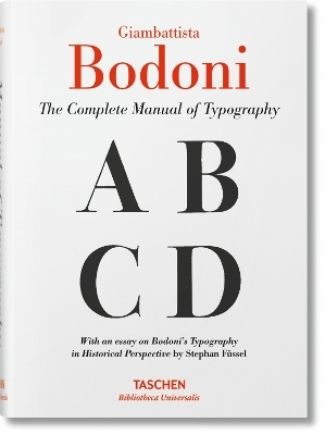 Giambattista Bodoni. The Complete Manual of Typography - Stephan F&uuml;ssel