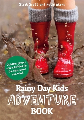 Rainy Day Kids Adventure Book - Steph Scott, Katie Akers