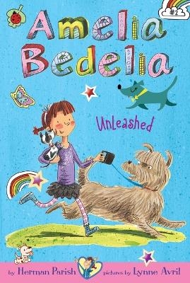 Amelia Bedelia Chapter Book #2: Amelia Bedelia Unleashed - Herman Parish