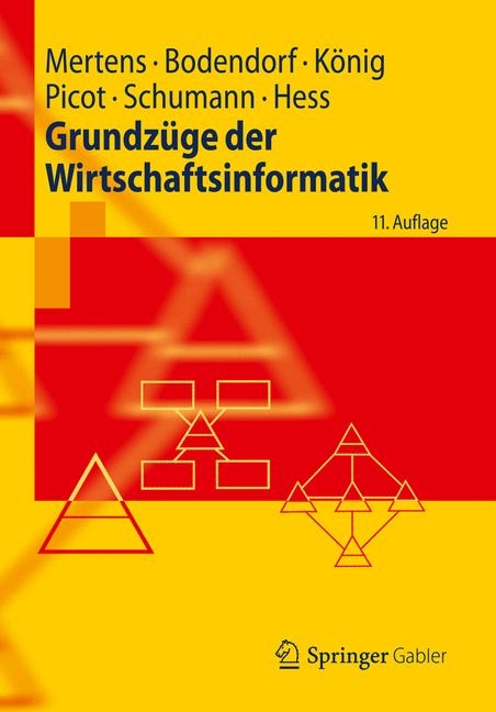 Grundz&uuml;ge der Wirtschaftsinformatik - Peter Mertens, Freimut Bodendorf, Wolfgang K&ouml;nig, Arnold Picot, Matthias Schumann, Thomas Hess