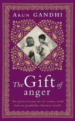 The Gift of Anger - Arun Gandhi