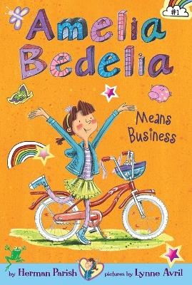 Amelia Bedelia Chapter Book #1: Amelia Bedelia Means Business