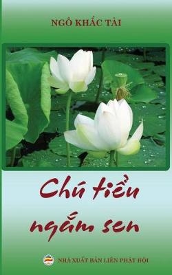Ch&uacute; Tiểu Ngắm Sen - Ngo Khắc Tai