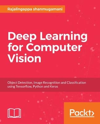 Deep Learning for Computer Vision - Rajalingappaa shanmugamani