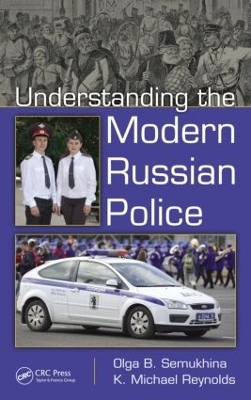 Understanding the Modern Russian Police - Olga B. Semukhina, Kenneth Michael Reynolds