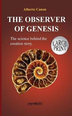 16th The observer of Genesis. The science behind the Creation story - Alberto Canen