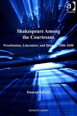 Shakespeare Among the Courtesans - Duncan Salkeld