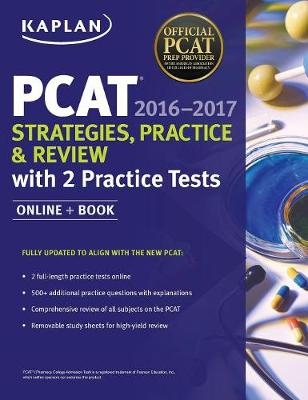 Kaplan PCAT 2016-2017 Strategies, Practice, and Review with 2 Practice Tests